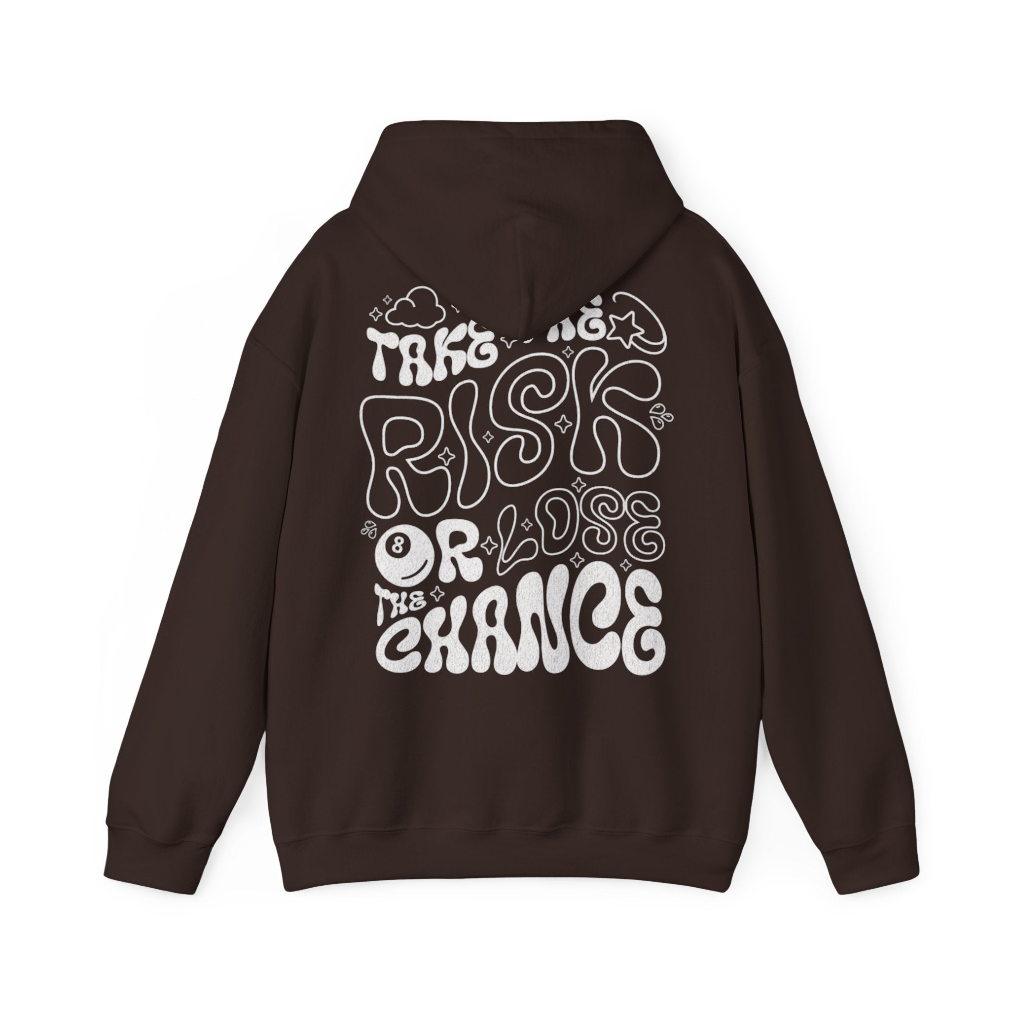 Hoodie  "Take the Risk or Lose the Chance"